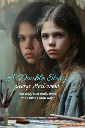 A Double Story: “No story ever really ends, and I think I know why.” A Double Story: “No story ever really ends, and I think I know why.” von Independently published