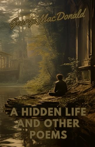 A Hidden Life and Other Poems von Independently published