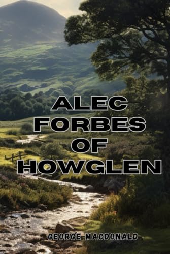 Alec Forbes of Howglen von Independently published