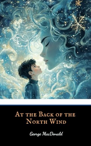 At the Back of the North Wind: A Classic Fantasy Adventure Novel for Children At the Back of the North Wind: A Classic Fantasy Adventure Novel for Children von Independently published
