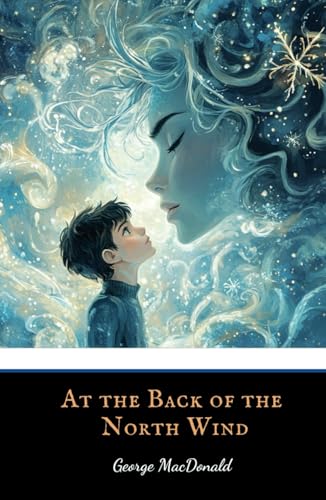 At the Back of the North Wind: A Classic Fantasy Adventure Novel for Children At the Back of the North Wind: A Classic Fantasy Adventure Novel for Children von Independently published