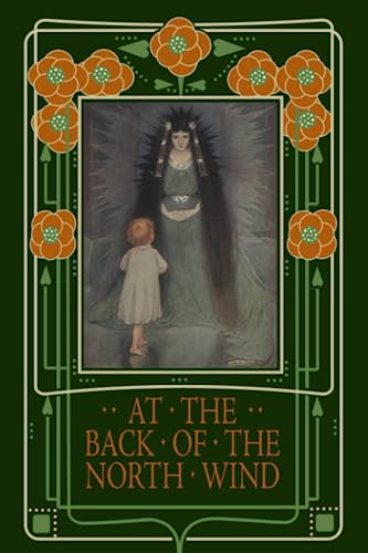 At the Back of the North Wind: A Favorite of C S Lewis, L M Montgomery, and the children of Mark Twain von Independently published