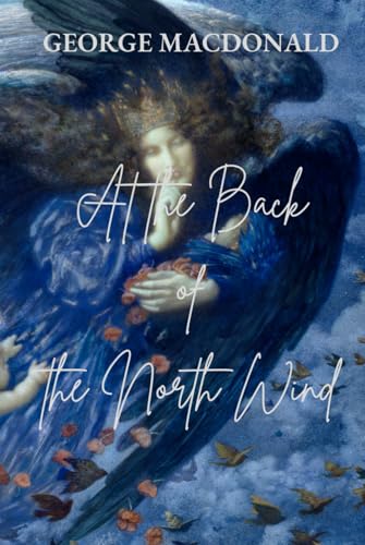 At the Back of the North Wind: A Journey of Hope, Wonder, and Transformation At the Back of the North Wind: A Journey of Hope, Wonder, and Transformation von Independently published