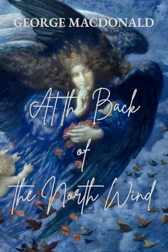 At the Back of the North Wind: A Journey of Hope, Wonder, and Transformation At the Back of the North Wind: A Journey of Hope, Wonder, and Transformation von Independently published