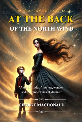 At the Back of the North Wind: Illustrated Edition of George MacDonald’s Classic Fantasy At the Back of the North Wind: Illustrated Edition of George MacDonald’s Classic Fantasy von Independently published