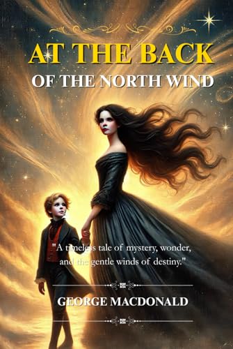 At the Back of the North Wind: Illustrated Edition of George MacDonald’s Classic Fantasy At the Back of the North Wind: Illustrated Edition of George MacDonald’s Classic Fantasy von Independently published