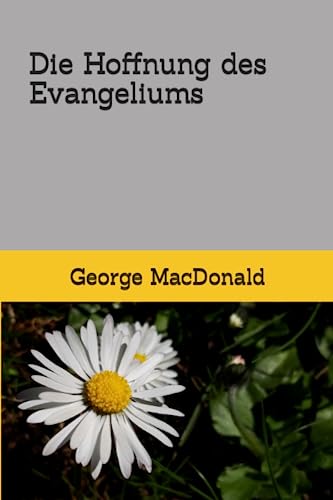 Die Hoffnung des Evangeliums Die Hoffnung des Evangeliums