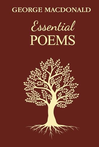 Essential Poems: (Illustrated) The Greatest Poems For Young and Old, By The Man Who Inspired The Inklings von Independently published
