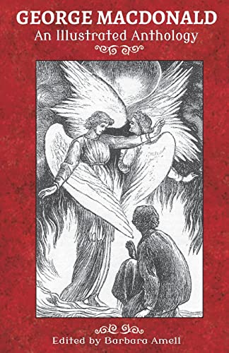 George MacDonald: An Illustrated Anthology George MacDonald: An Illustrated Anthology