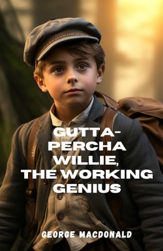 Gutta-Percha Willie, the Working Genius von Independently published