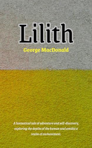 Lilith: History Meets Magic: Experience Classic Historical Fantasy Fiction in Lilith Lilith: History Meets Magic: Experience Classic Historical Fantasy Fiction in Lilith von Independently published