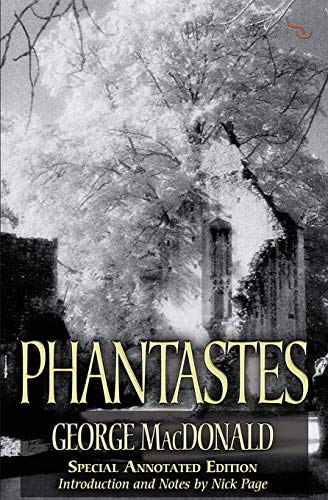 Phantastes (150th Anniversary Edition): A Faerie Romance for Men and Women