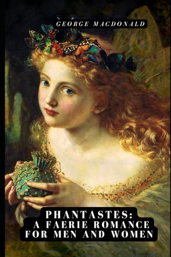 Phantastes—A Faerie Romance for Men and Women: Original edition von Independently published