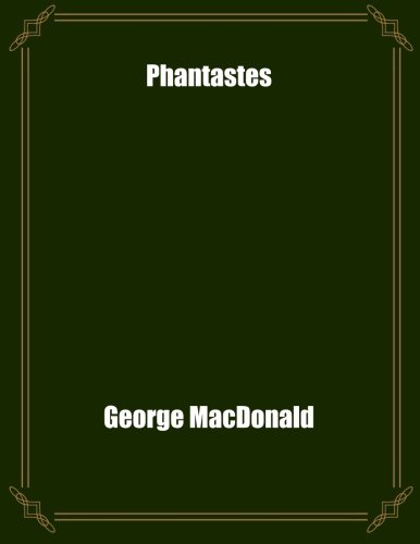 Phantastes Phantastes von CreateSpace Independent Publishing Platform
