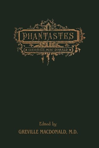 Phantastes: (Illustrated) The Original Fantasy Masterpiece By The Man Who Inspired The Inklings, Complete and Unabridged