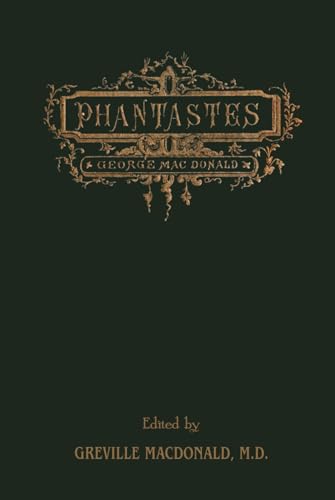 Phantastes: (Illustrated) The Original Fantasy Masterpiece By The Man Who Inspired The Inklings, Complete and Unabridged