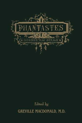 Phantastes: (Illustrated) The Original Fantasy Masterpiece By The Man Who Inspired The Inklings, Complete and Unabridged