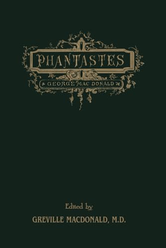 Phantastes: (Illustrated) The Original Fantasy Masterpiece By The Man Who Inspired The Inklings, Complete and Unabridged von Independently published