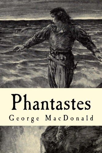 Phantastes: A Faerie Romance for Men and Women von CreateSpace Independent Publishing Platform