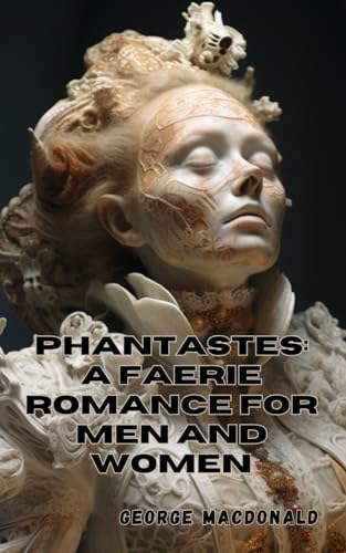 Phantastes: A Faerie Romance for Men and Women von Independently published