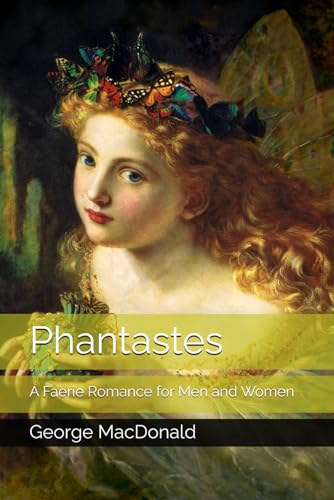 Phantastes: A Faerie Romance for Men and Women Phantastes: A Faerie Romance for Men and Women von Independently published