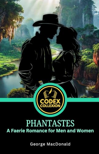 Phantastes: A Faerie Romance for Men and Women: A Classic Fairy Romance That Inspired Modern Fantasy Literature Phantastes: A Faerie Romance for Men and Women: A Classic Fairy Romance That Inspired Modern Fantasy Literature von Independently published