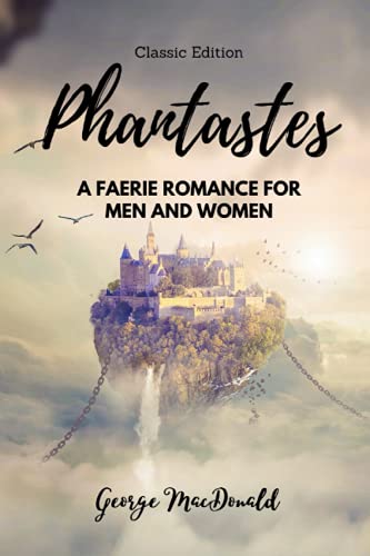 Phantastes: A Faerie Romance for Men and Women: Illustrated