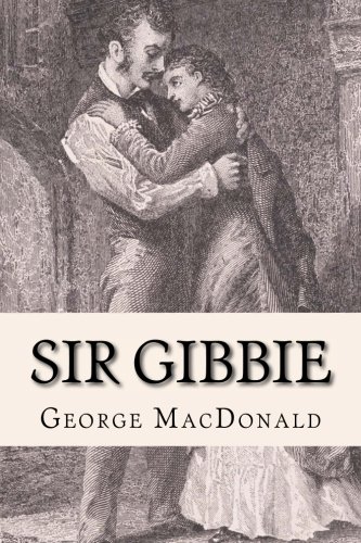 Sir Gibbie Sir Gibbie von CreateSpace Independent Publishing Platform