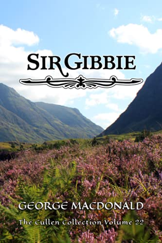 Sir Gibbie: The Cullen Collection Volume 22 Sir Gibbie: The Cullen Collection Volume 22