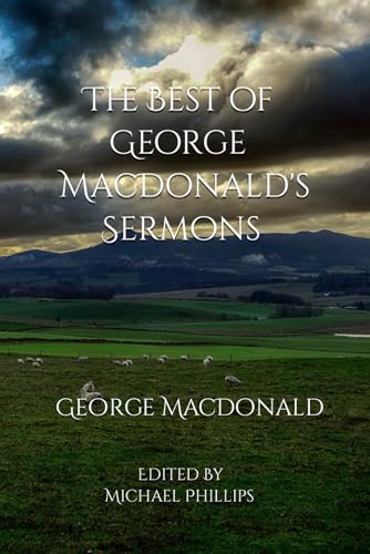 The Best of George MacDonald's Sermons The Best of George MacDonald's Sermons von Independently published