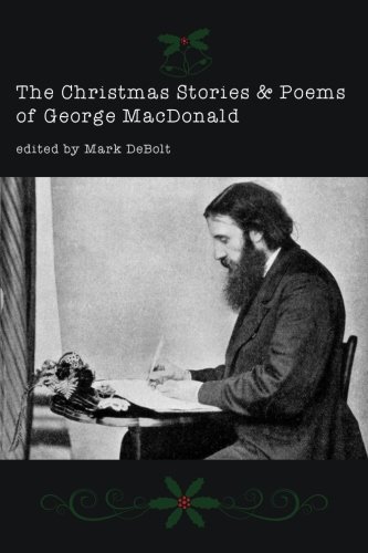 The Christmas Stories & Poems of George MacDonald The Christmas Stories & Poems of George MacDonald von CreateSpace Independent Publishing Platform
