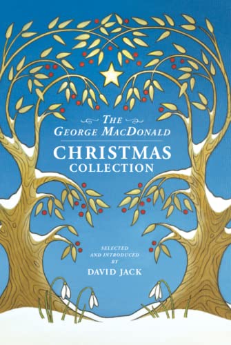 The George MacDonald Christmas Collection: An All-New Assortment of Festive Tales and Poems by the man who inspired C S Lewis (Unabridged, with Illustrations) von Independently published