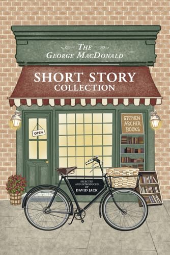 The George MacDonald Short Story Collection: Five Classic Tales By The Man Who Inspired The Inklings The George MacDonald Short Story Collection: Five Classic Tales By The Man Who Inspired The Inklings von Independently published