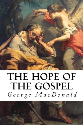 The Hope of the Gospel The Hope of the Gospel