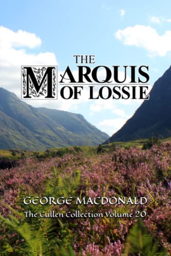 The Marquis of Lossie: The Cullen Collection Volume 20 The Marquis of Lossie: The Cullen Collection Volume 20 von Independently published