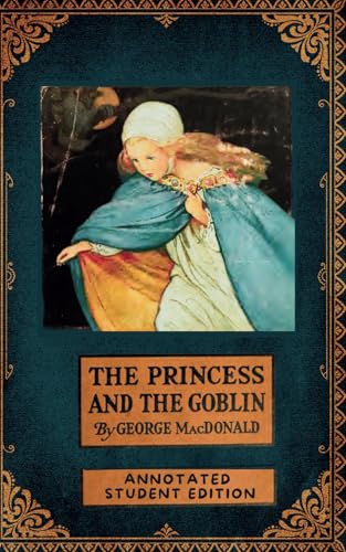 The Princess And The Goblin: A classic children's fantasy novel with student-friendly questions perfect for classroom and homeschool reading The Princess And The Goblin: A classic children's fantasy novel with student-friendly questions perfect for classroom and homeschool reading von Independently published