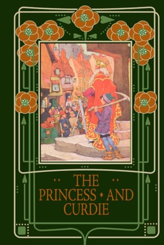 The Princess and Curdie: The Sequel to The Princess and the Goblin, and a Favorite of C. S. Lewis The Princess and Curdie: The Sequel to The Princess and the Goblin, and a Favorite of C. S. Lewis