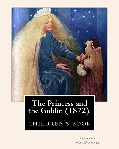 The Princess and the Goblin (1872).By: George MacDonald: illustrated By: Jessie Willcox Smith (1863-1935),(children's book )