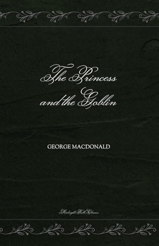 The Princess and the Goblin The Princess and the Goblin