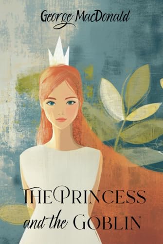 The Princess and the Goblin The Princess and the Goblin von Independently published