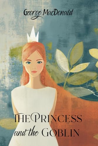 The Princess and the Goblin The Princess and the Goblin von Independently published