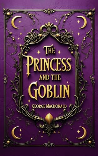 The Princess and the Goblin The Princess and the Goblin von Independently published
