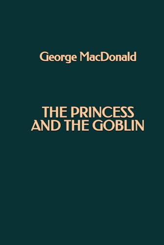 The Princess and the Goblin The Princess and the Goblin von Independently published