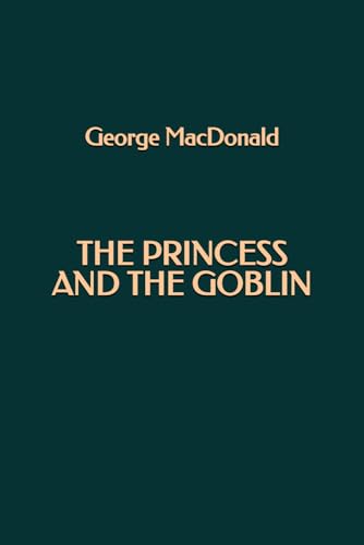The Princess and the Goblin The Princess and the Goblin von Independently published