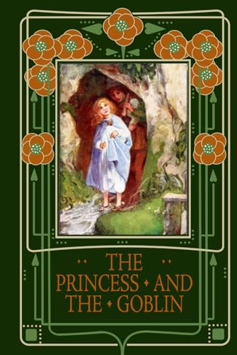 The Princess and the Goblin: A Children's Fantasy Classic That Influenced Narnia and The Hobbit