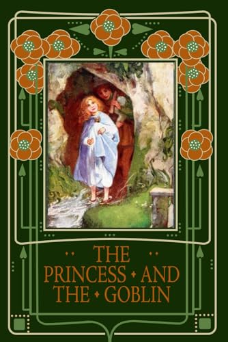 The Princess and the Goblin: A Children's Fantasy Classic That Influenced Narnia and The Hobbit