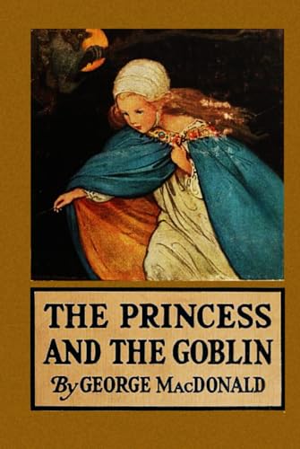 The Princess and the Goblin: Deluxe Illustrated Edition (Annotated) von Independently published