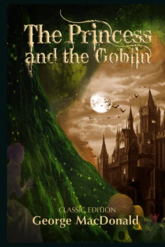 The Princess and the Goblin: Illustrated and Annotated The Princess and the Goblin: Illustrated and Annotated von Independently published
