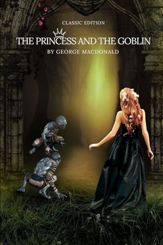 The Princess and the Goblin: With Original Illustrations von Independently published