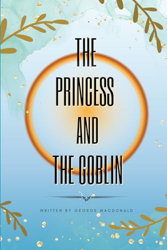The Princess and the Goblin: With original Illustrations von Independently published